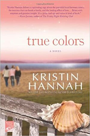 As Cores da Vida by Kristin Hannah