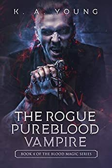 The Rogue Pureblood Vampire by K.A. Young