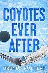 Coyotes Ever After by Brenda Rothert