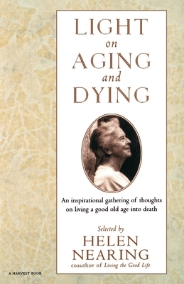 Light on Aging and Dying: Wise Words by Helen Nearing