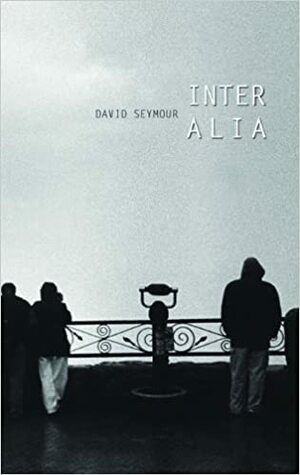 Inter Alia by David Seymour