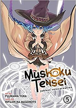 Mushoku Tensei: Jobless Reincarnation (Manga) Vol. 5 by Rifujin na Magonote, Yuka Fujikawa