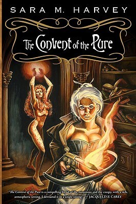 The Convent of the Pure by Sara M. Harvey