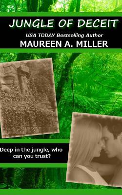 Jungle Of Deceit by Maureen A. Miller