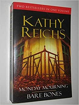 Monday Mourning / Bare Bones by Kathy Reichs