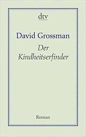 Der Kindheitserfinder: Roman by David Grossman
