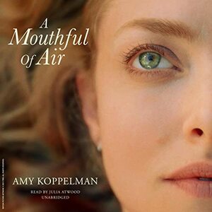 A Mouthful of Air by Amy Koppelman