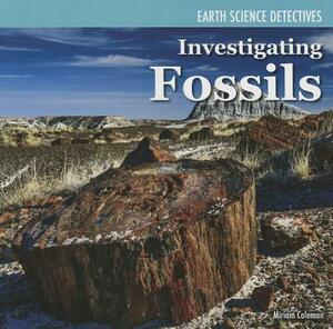 Investigating Fossils by Miriam Coleman