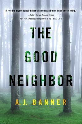 The Good Neighbor by A.J. Banner