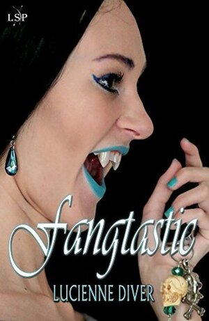 Fangtastic (Vamped Book 3) by Lucienne Diver
