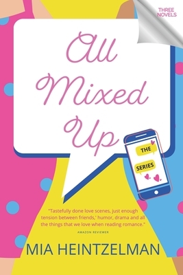 All Mixed Up: The Series by Mia Heintzelman