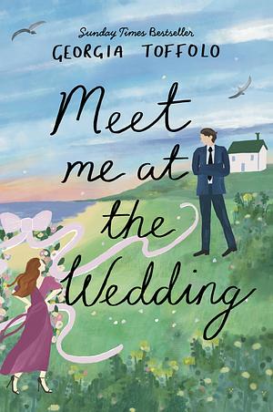 Meet Me at the Wedding by Georgia Toffolo