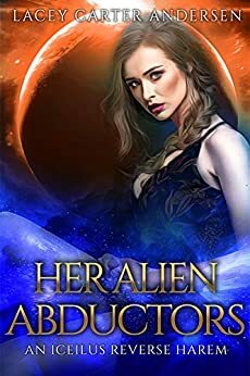 Her Alien Abductors - Part Two by Lacey Carter Andersen