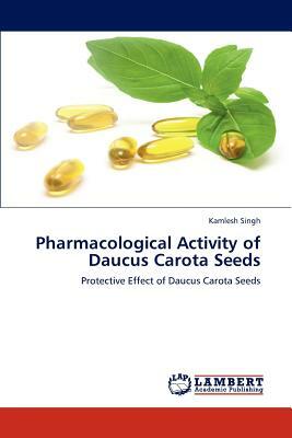 Pharmacological Activity of Daucus Carota Seeds by Kamlesh Singh