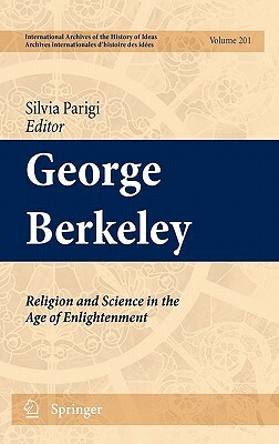 George Berkeley: Religion and Science in the Age of Enlightenment by 