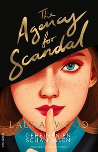 The Agency for Scandal by Laura Wood