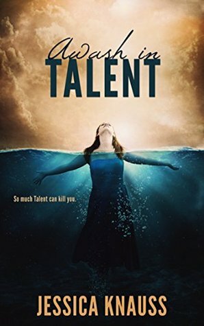 Awash in Talent by Jessica Knauss