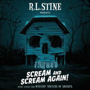 Scream and Scream Again!: Spooky Stories from Mystery Writers of America by 