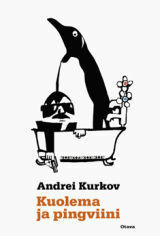 Kuolema ja pingviini by Andrey Kurkov