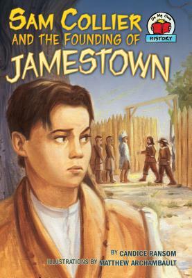 Sam Collier and the Founding of Jamestown by Candice F. Ransom