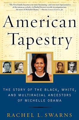 American Tapestry by Rachel L. Swarns, Rachel L. Swarns