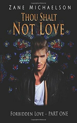 Thou Shalt Not Love by Zane Michaelson