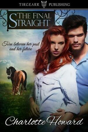 The Final Straight by Charlotte V. Howard