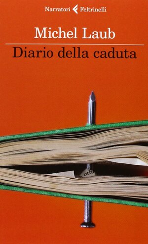 Diario della caduta by Michel Laub