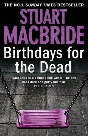 Birthdays for the Dead by Annemie de Vries, Pon Ruiter, Stuart MacBride
