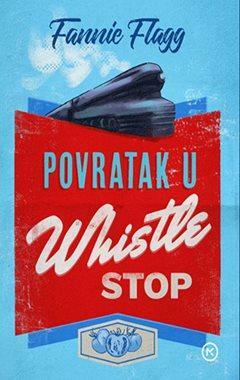 Povratak u Whistle Stop by Fannie Flagg, Ivana Bodul