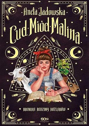 Cud, miód, Malina by Aneta Jadowska