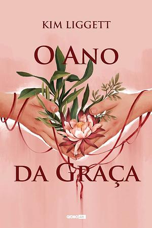 O ano da graça  by Kim Liggett