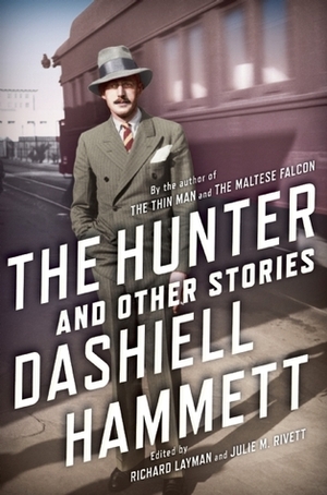 The Hunter and Other Stories by Julie M. Rivett, Richard Layman, Dashiell Hammett