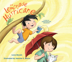 The Lemonade Hurricane: A Story of Mindfulness and Meditation by Licia Morelli