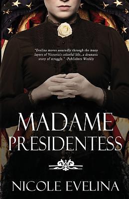 Madame Presidentess by Nicole Evelina