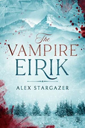 The Vampire Eirik by Alex Stargazer