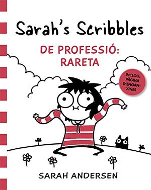 Sarah's Scribbles: De professió: rareta by Alena Pons, Sarah Andersen