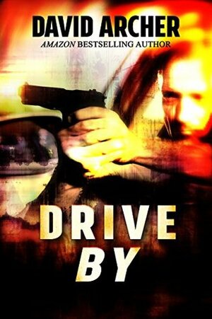 Drive By by David Archer