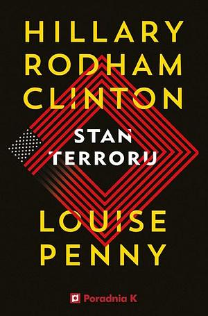 Stan terroru by Louise Penny, Hillary Rodham Clinton