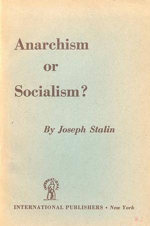 Anarchism or Socialism? by Joseph Stalin
