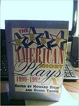 The Best American Short Plays 1990-1992 by Glenn Young, Orion Anderson, Howard Stein