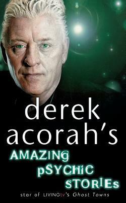 Derek Acorah's Amazing Psychic Stories by Derek Acorah