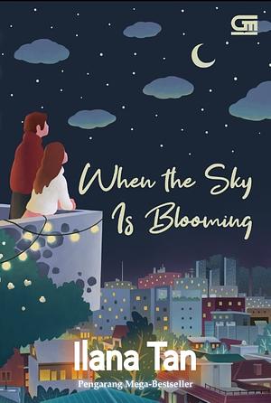 When the Sky is Blooming by Ilana Tan