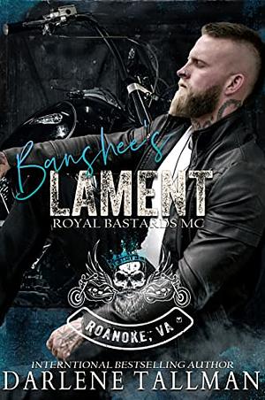 Banshee's Lament: Royal Bastards MC by Darlene Tallman, Darlene Tallman