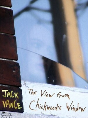 The View from Chickweed's Window by Jack Vance, John Holbrook Vance