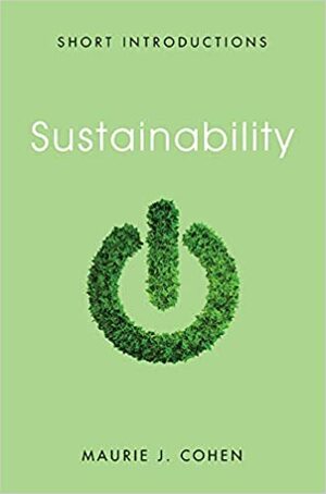 Sustainability (Short Introductions) by Maurie J. Cohen