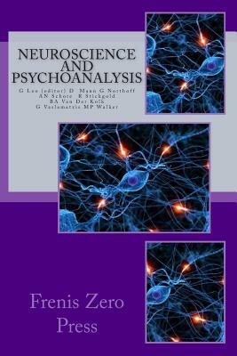 Neuroscience and psychoanalysis: Frenis Zero Press by David Mann, Allan N. Schore, Georg Northoff