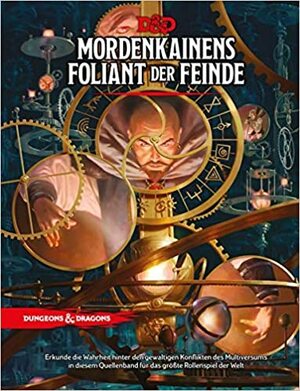 D&D: Mordenkainens Foliant der Feinde by Jeremy Crawford, Adam Lee Ben Petri Mike Mearls