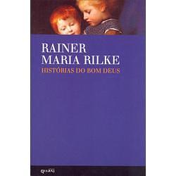 Histórias do Bom Deus by Rainer Maria Rilke