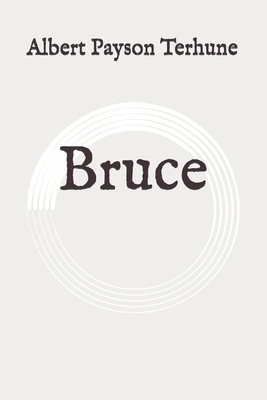 Bruce: Original by Albert Payson Terhune